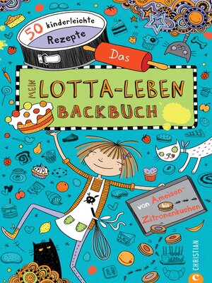 cover image of Mein Lotta-Leben. Das Backbuch